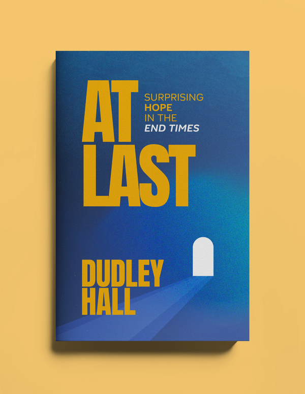 AT LAST - Surprising Hope in the End Times Book